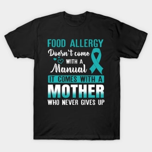 Food Allergy Doesn_t come With A Manual T-Shirt